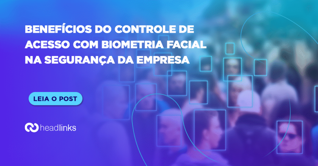 Saiba quais são os benefícios do controle de acesso com biometria facial na segurança da empresa